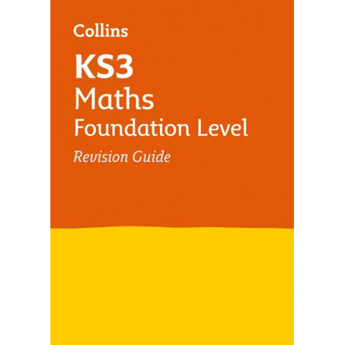 Collins KS3 - KS3 Maths Foundation Level Revision Guide