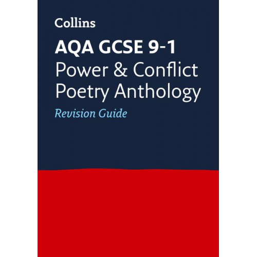 Collins UK - Collins GCSE Revision and Practice - New 2015 Curriculum Edition -- Aqa GCSE Poetry Anthology: Power and Conflict: Revision Guide