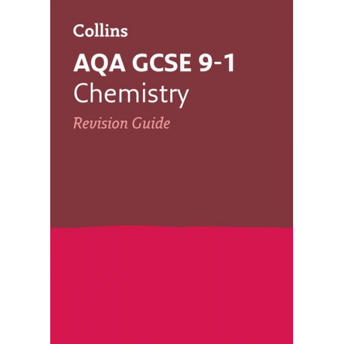 Collins GCSE - AQA GCSE 9-1 Chemistry Revision Guide