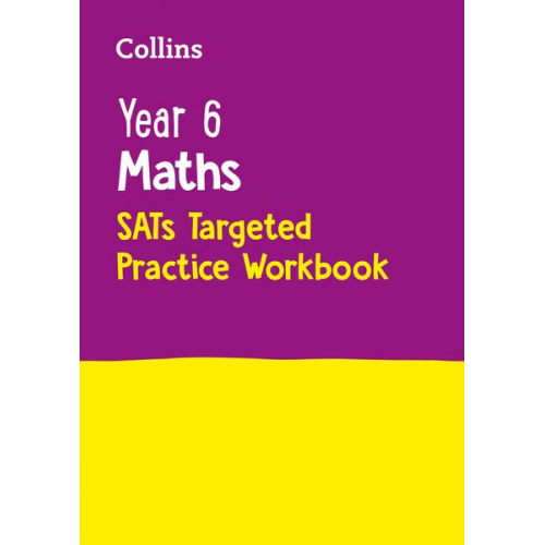 Collins UK - Collins Ks2 Sats Revision and Practice - New 2014 Curriculum - Year 6 Maths Targeted Practice Workbook