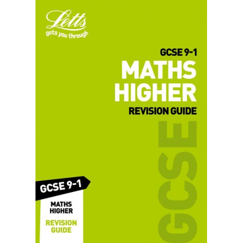 Letts Gcse - Letts GCSE 9-1 Revision Success - GCSE 9-1 Maths Higher Revision Guide