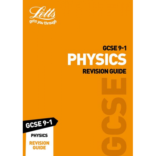 Letts Gcse - Letts GCSE 9-1 Revision Success - GCSE 9-1 Physics Revision Guide