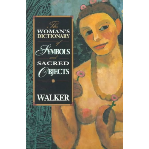 Barbara G. Walker - The Woman's Dictionary of Symbols and Sacred Objects