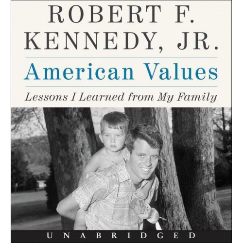 Robert F. Kennedy - American Values CD: Lessons I Learned from My Family