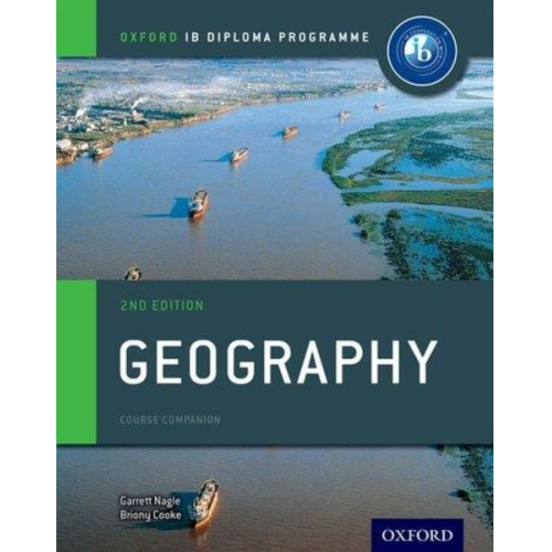 Garrett Nagle Briony Cooke - Oxford IB Diploma Programme: Geography Course Companion