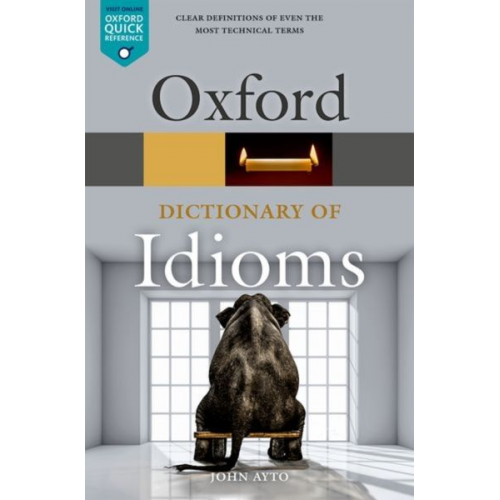 John Ayto - Oxford Dictionary of Idioms