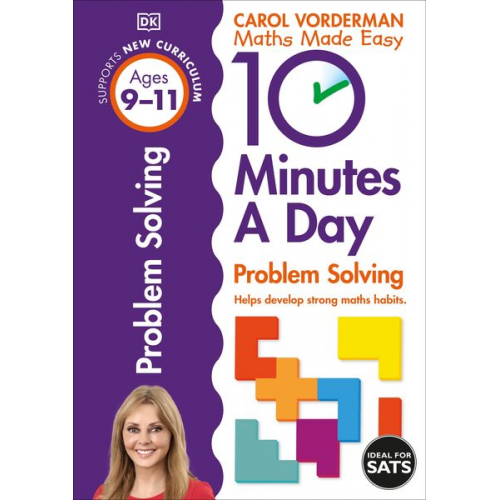 Carol Vorderman - 10 Minutes A Day Problem Solving, Ages 9-11 (Key Stage 2)