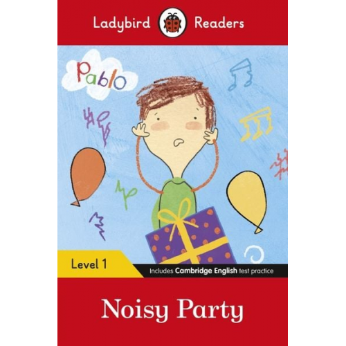 Ladybird Pablo - Ladybird Readers Level 1 - Pablo - Noisy Party (ELT Graded Reader)