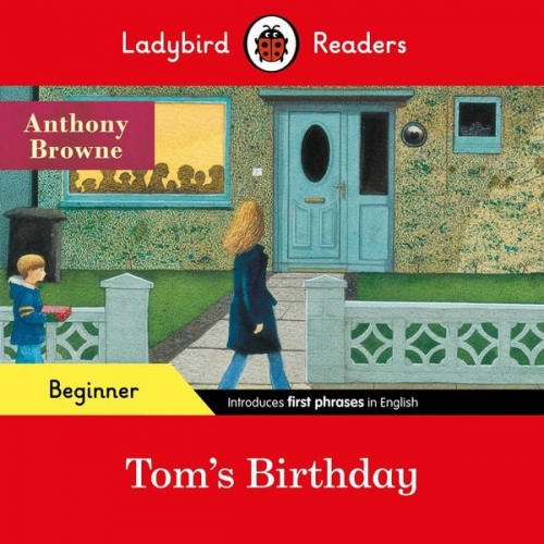 Anthony Browne Ladybird - Ladybird Readers Beginner Level - Anthony Browne - Tom's Birthday (ELT Graded Reader)