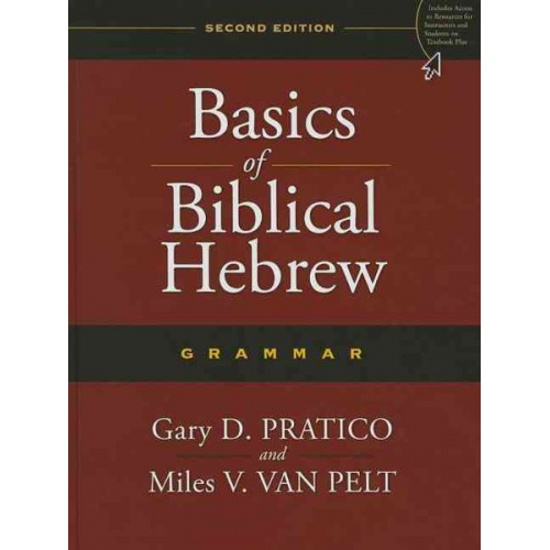 Gary D. Pratico Miles V. Van Pelt - Pratico, G: Basics of Biblical Hebrew Grammar