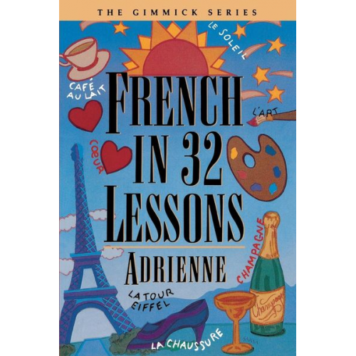 Adrienne Claire Bechet - French in 32 Lessons