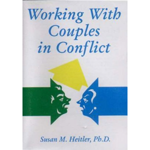 Susan M. Heitler - Working with Couples in Conflict