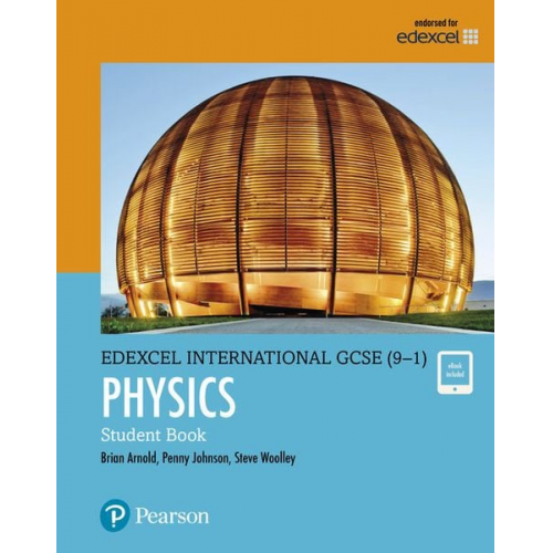 Brian Arnold Penny Johnson Steve Woolley - Pearson Edexcel International GCSE (9-1) Physics Student Book