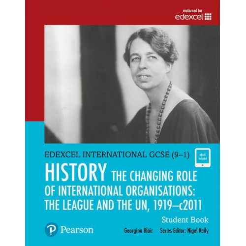 Georgina Blair - Pearson Edexcel International GCSE (9-1) History: The Changing Role of International Organisations: the League and the UN, 1919-2011 Student Book