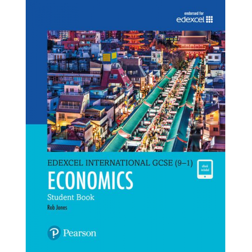 D. A. Turner I. A. Potts Rob Jones - Pearson Edexcel International GCSE (9-1) Economics Student Book