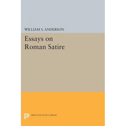 William S. Anderson - Essays on Roman Satire