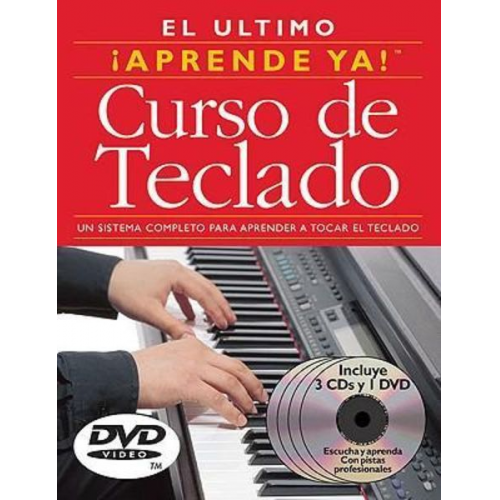 El Ultimo Curso de Teclado: Un Sistema Completo Para Aprender a Tocar El Teclado [With DVD]