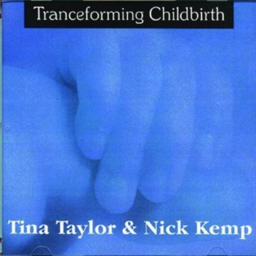 Tina Taylor Nick Kemp - Tranceforming Childbirth