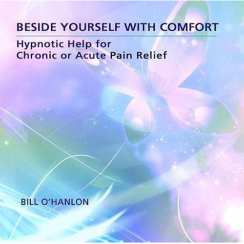 Bill O'Hanlon - Beside Yourself with Comfort