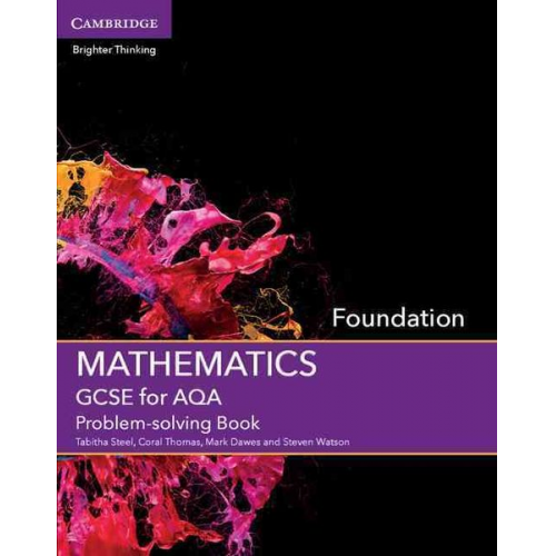 Tabitha Steel Coral Thomas Mark Dawes Steven Watson - GCSE Mathematics for Aqa Foundation Problem-Solving Book