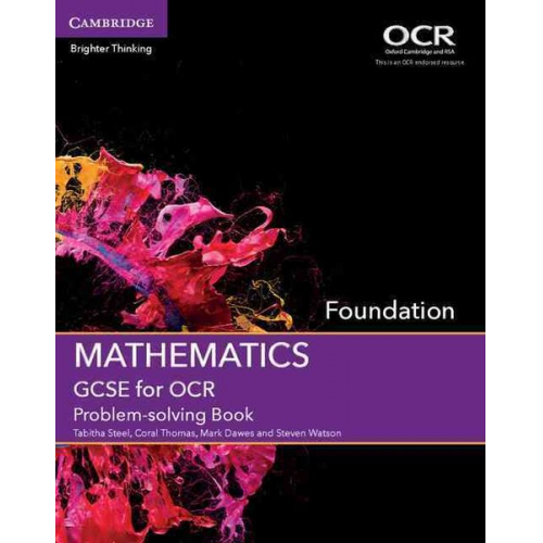 Tabitha Steel Coral Thomas Mark Dawes Steven Watson - GCSE Mathematics for OCR Foundation Problem-Solving Book