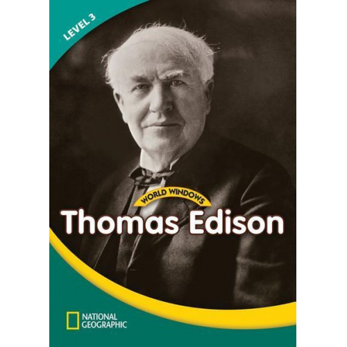 National Geographic Learning - World Windows 3 (Social Studies): Thomas Edison: Content Literacy, Nonfiction Reading, Language & Literacy