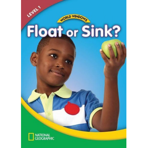 National Geographic Learning - World Windows 1 (Science): Float or Sink?: Content Literacy, Nonfiction Reading, Language & Literacy