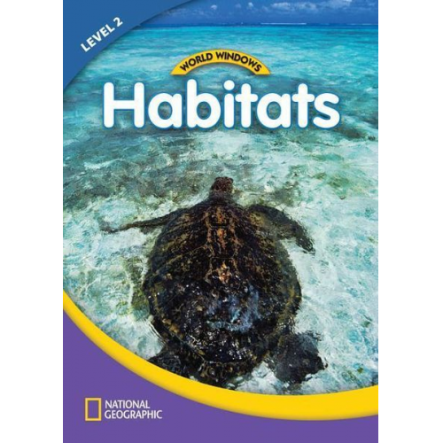 National Geographic Learning - World Windows 2 (Science): Habitats: Content Literacy, Nonfiction Reading, Language & Literacy