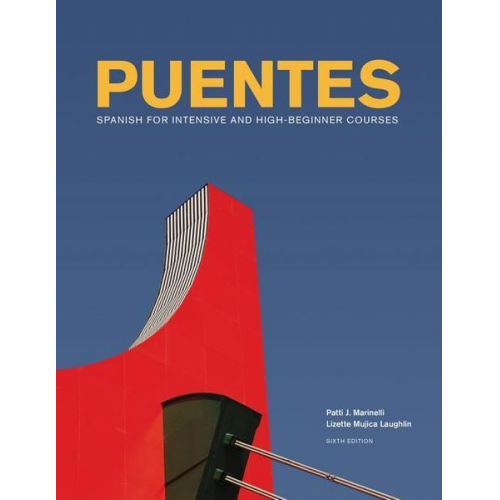 Patti J. Marinelli Lizette Mujica Laughlin - Puentes: Spanish for Intensive and High-Beginner Courses