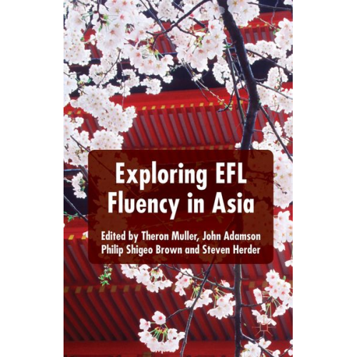 Theron Adamson  John Brown  Philip Shigeo Muller - Exploring EFL Fluency in Asia