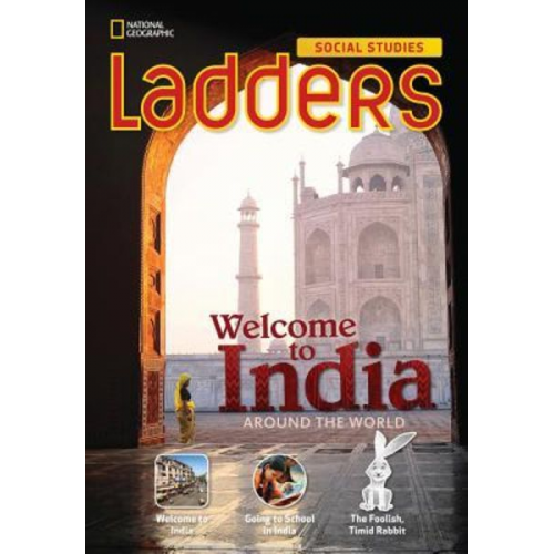 Anne Goudvis Andrew Milson - Ladders Social Studies 3: Welcome to India! (On-Level)