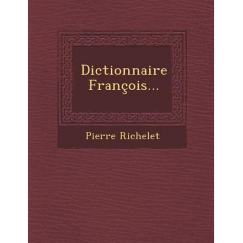 Pierre Richelet - Dictionnaire François...