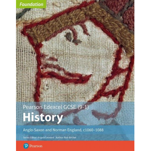 Rob Bircher - Edexcel GCSE (9-1) History Foundation Anglo-Saxon and Norman England, c1060-88 Student book