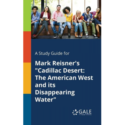 Cengage Learning Gale - A Study Guide for Mark Reisner's "Cadillac Desert