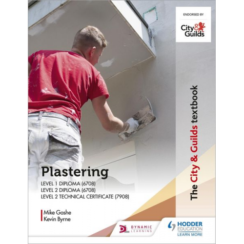 Michael Gashe Kevin Byrne - The City & Guilds Textbook: Plastering for Levels 1 and 2