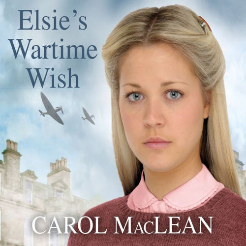 Carol MacLean - Elsie's Wartime Wish