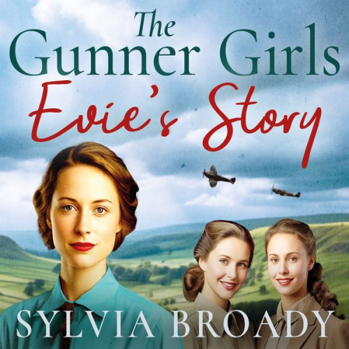 Sylvia Broady - The Gunner Girls: Evie's Story