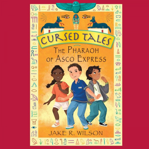 Jake R. Wilson - Cursed Tales: The Pharaoh of Asco Express