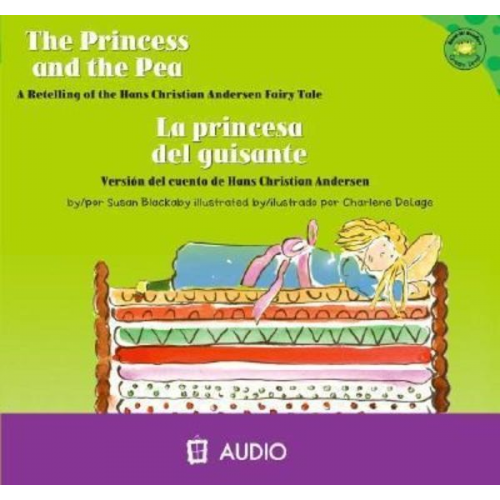 Susan Blackaby - The Princess And The Pea/La Princesa del Guisante: A Retelling Of The Hans Christian Andersen Fairy Tale/Version del Cuento de Hans Christian Andersen