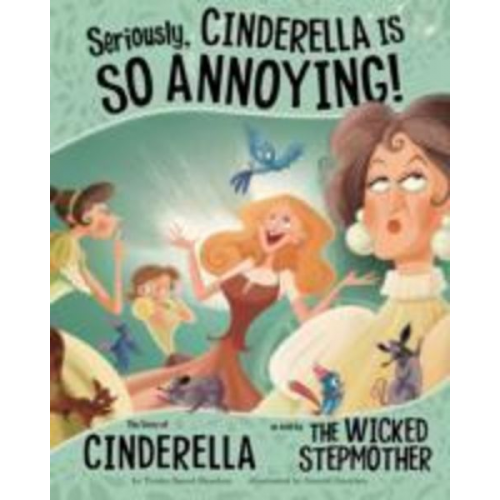 Trisha Speed Shaskan - Seriously, Cinderella Is SO Annoying!