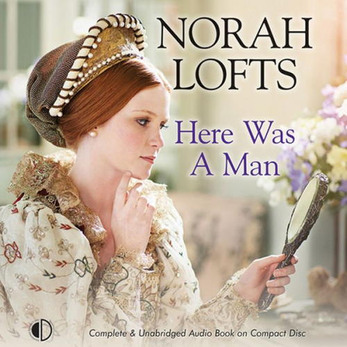 Norah Lofts - Here Was a Man