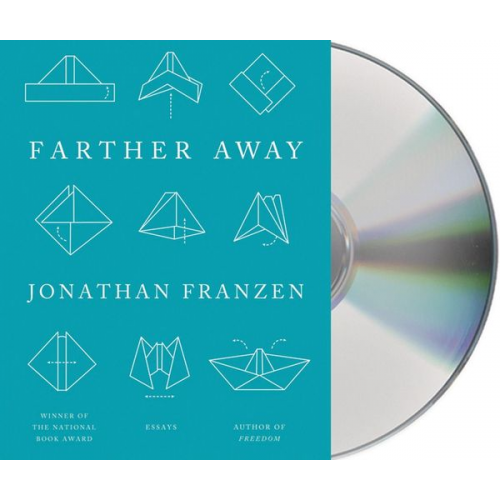 Jonathan Franzen - Farther Away: Essays