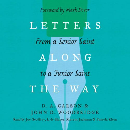 D. A. Carson John D. Woodbridge - Letters Along the Way