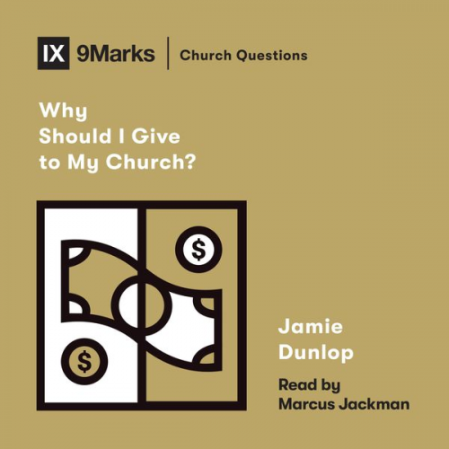 Jamie Dunlop - Why Should I Give to My Church?