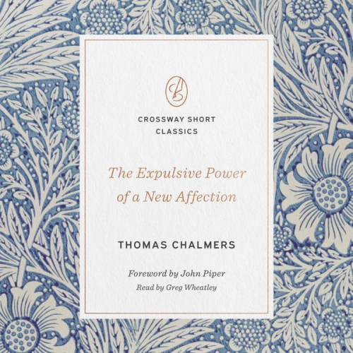 Thomas Chalmers - The Expulsive Power of a New Affection