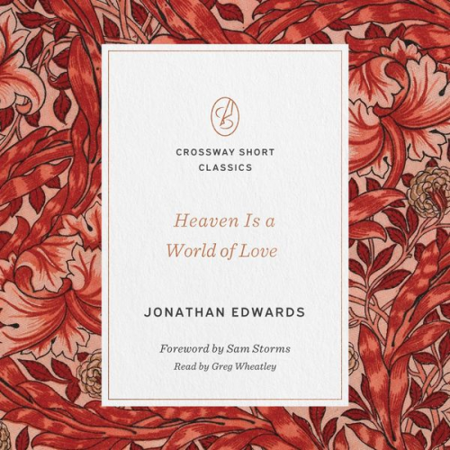 Jonathan Edwards - Heaven Is a World of Love