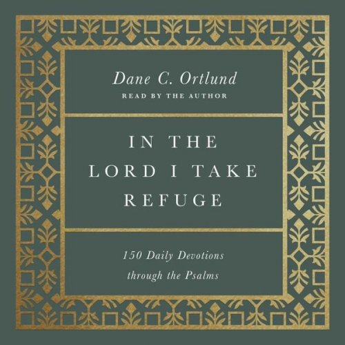 Dane Ortlund - In the Lord I Take Refuge