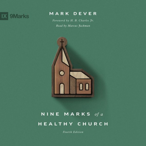 Mark Dever - Nine Marks of a Healthy Church (4th edition)