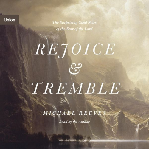 Michael Reeves - Rejoice and Tremble