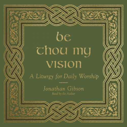 Jonathan Gibson - Be Thou My Vision